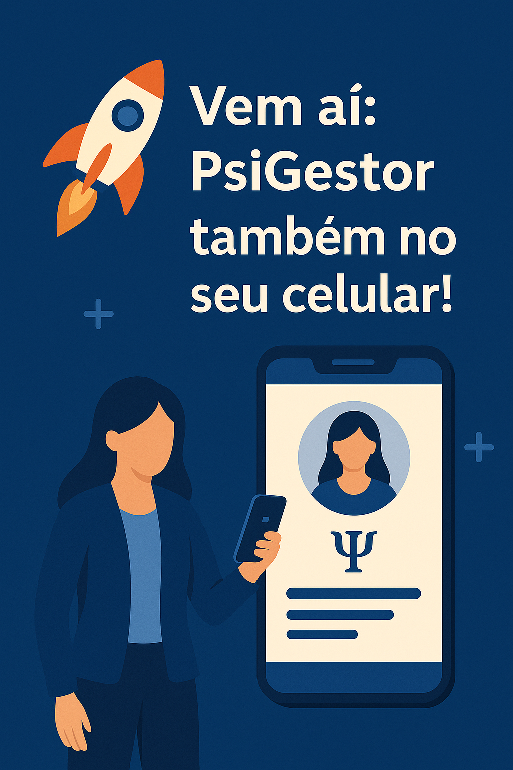 🚀 Vem aí: PsiGestor também no seu celular!
